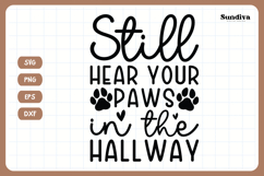 Pet Memorial Quote SVG | Still Hear Your Paws In The Hallway Product Image 3