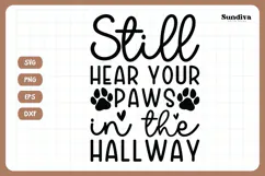Pet Memorial Quote SVG | Still Hear Your Paws In The Hallway Product Image 3