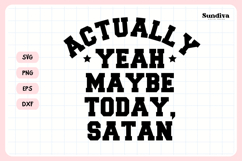 Funny Sarcastic Saying SVG | Actually Yeah Maybe Today Product Image 3