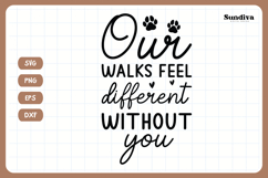 Pet Memorial Quote SVG | Our Walks Feel Different Product Image 3