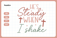 Christian Quote SVG - Faith Saying | He&#039;s Steady Product Image 3