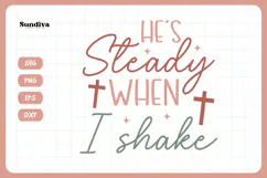 Christian Quote SVG - Faith Saying | He's Steady Product Image 3