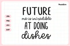 Funny Dish/Kitchen Towel Quote SVG | Future Me Is Incredible Product Image 3