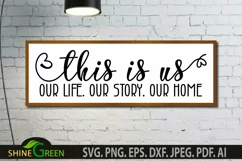 This is Us SVG Our Life Our Story Our Home, Farmhouse Sign Product Image 1