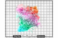 Have Courage Be Kind PNG Sublimation Transfer Product Image 2