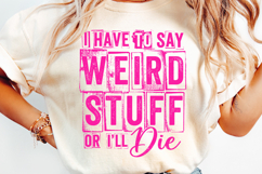 Funny Weird Stuff PNG Shirt Design Product Image 6