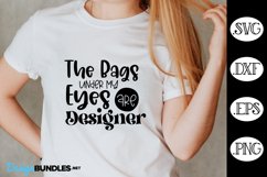 The Bags Under My Eyes Are Designer SVG, Sarcastic SVG Product Image 1