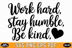 Work hard, Stay humble, Be kind SVG | Quotes | SVG Cut files Product Image 1