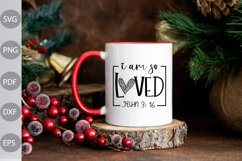 I Am So Loved, John 3 :16 - Christian Quote SVG Design Product Image 3