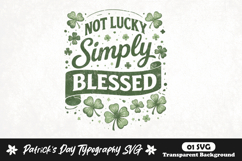 Not lucky simply blessed st patrick's day svg design Product Image 1