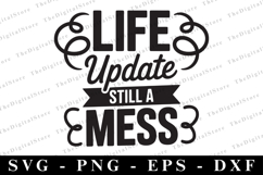 Life update still a mess Svg | Svg Cut Files | Cricut Product Image 1