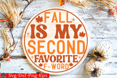 Fall Is My Second Favorite F-Word Fall Round Sign SVG Product Image 1