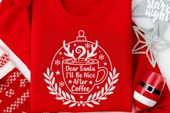 Dear Santa I&#039;ll Be Nice After Coffee Svg, Coffee Lover Svg. Product Image 10