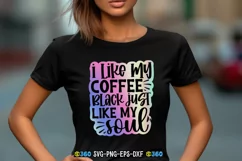 I like my coffee black just like my soul PNG Product Image 1