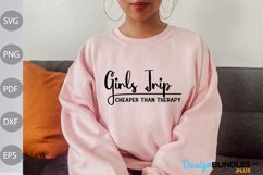 Girls Trip Cheaper Than Therapy SVG Design Product Image 1
