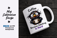 Coffee Because Adulting Is Hard Crow Clipart Sublimation PNG Product Image 1