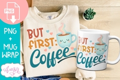 But first coffee T-shirt and mug PNG sublimation design Product Image 1