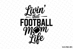 Livin&#039; that Football Mom Life Svg | Game Day Svg | Sport Svg Product Image 1