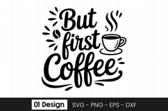 But First Coffee Quote SVG PNG Product Image 1