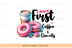 But First, Coffee &amp; Chaos PNG | Funny Mom Life Sublimation Product Image 2