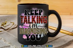 Keep talking i&#039;m diagnosing you PNG Product Image 6