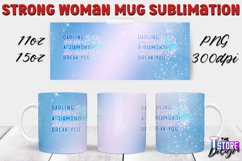 Strong Woman Mug Quotes Sublimation | 11 Oz 15 Oz Mug v.1 Product Image 1