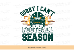 Sorry I Can’t It’s Football Season PNG | Football season Product Image 1