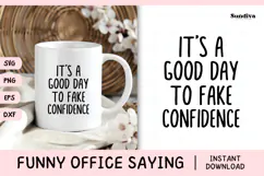 Funny Office Saying SVG | It's A Good Day To Fake Confidence Product Image 1