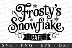 Frosty&#039;s SnowFlake Cafe Svg | Christmas svg Product Image 1
