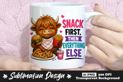 Snack First Then Everything Else Highland Cow Sublimation Product Image 1