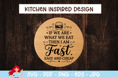 If we are what we eat, then I am fast, easy and cheap SVG Product Image 1