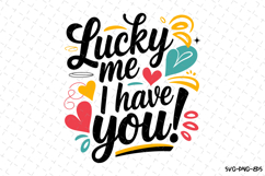 Lucky me I have you Svg | St Patrick&#039;s day Design Product Image 1