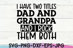 I Have Two Titles Dad and Grandpa | Fathers Day Svg Product Image 3