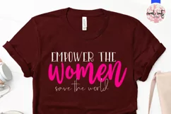 Empower the women, save the world - Women Empowerment SVG Product Image 3
