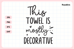 Funny Dish/Kitchen Towel Quote SVG | Mostly Decorative Product Image 3