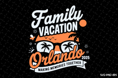 Family Vacation Orlando 2025 SVG Design | Summer SVG Product Image 1