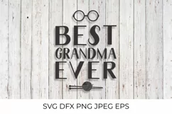 Best Grandma Ever lettering. Grandparents Day SVG cut file Product Image 1