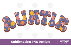auntie Png Retro Flowers Mother&#039;s Day Floral Mom Sublimation Product Image 1