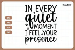 Pet Memorial Quote SVG | I Feel Your Presence Product Image 3
