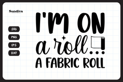Funny Sewing Quote SVG For Sewist | Fabric Roll Product Image 3