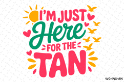 I&#039;m just here for the tan svg | Summer Svg | Svg Cut Files Product Image 1