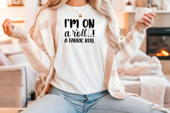 Funny Sewing Quote SVG For Sewist | Fabric Roll Product Image 4