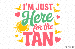 I&#039;m just here for the tan svg | Summer Svg | Svg Cut Files Product Image 1