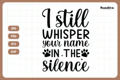 Pet Memorial Quote SVG | I Still Whisper Your Name Product Image 3