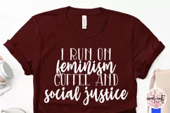 I run on feminism coffee and social justice - Women SVG Product Image 4