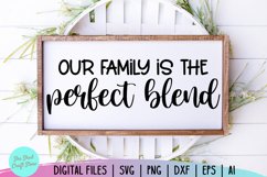 Our Family is the Perfect Blend Svg, Family Quotes SVG Product Image 1