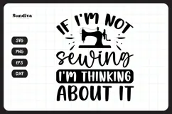 Funny Sewing Quote SVG For Sewist | I'm Thinking About It Product Image 3