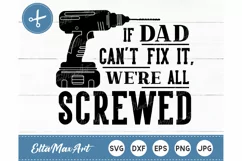 If dad can't fix it, we're all screwed SVG, Dad SVG, daddy Product Image 2