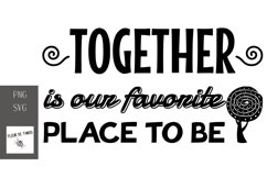 TOGETHER is our favorite place to be Product Image 1