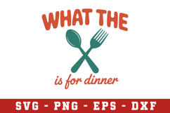 What the is for Dinner Svg |Kitchen SVG Cut files | Cricut Product Image 1